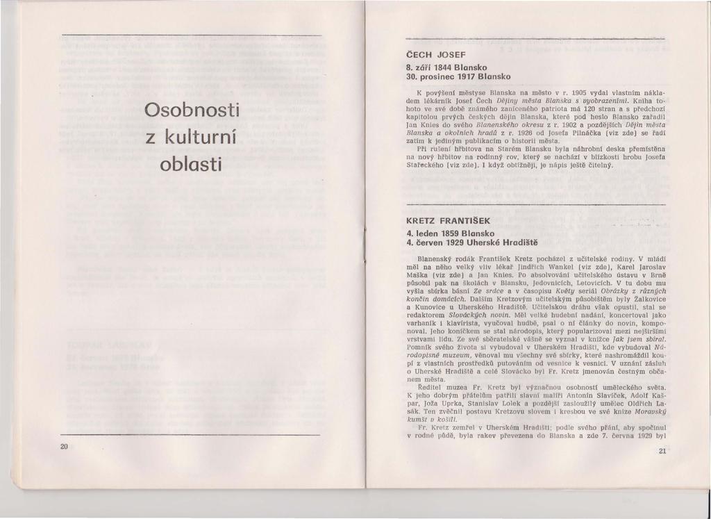 I~ Osobnosti z kulturní oblasti ČECH JOSEF 8. září 1844 Blansko 30. prosinec 1917 Blansko K povýšeni mčstyse manska na město v r.