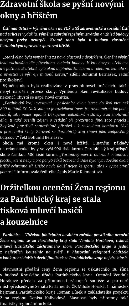 Je mi ctí setkat se s ženami, které obohacují náš život další přidanou hodnotou.