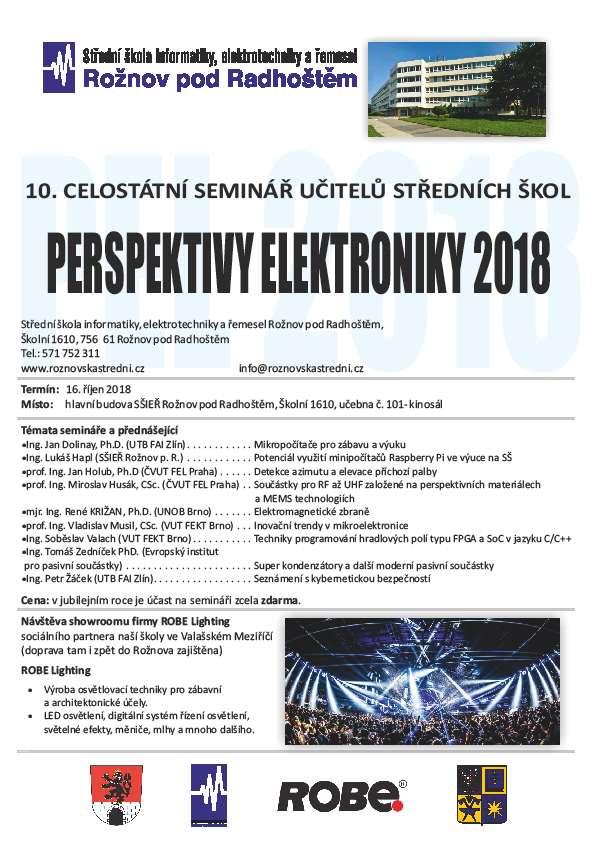 Další vzdělávání prostřednictvím vlastních aktivit nebo projektů Perspektivy elektroniky 2018 V úterý 16. října 2018 se ve SŠIEŘ Rožnov pod Radhoštěm konal již 10.
