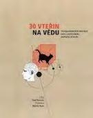 Nová literatura nová literatura Paul Garsonce (red.) aj., Arnošt Kotyka (překl.) 30 vteřin na vědu (Recenze Ing. RNDr.