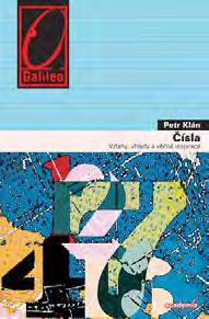 Nová literatura Petr Klán Čísla Vztahy, vhledy a věčné inspirace (Recenze Ing. RNDr. Bohumil Tesařík) nová literatura Dejme číslům šanci a objevme jejich historii a úlohu v moderní společnosti.