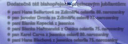 narozeniny paní Blanka Kopecká z Jesenice paní Blanka Heřmanská z Osnice oslavila 75. narozeniny pan Karel Carva z Jesenice oslavil 80. narozeniny paní Hana Blechová z Jesenice oslavila 75.