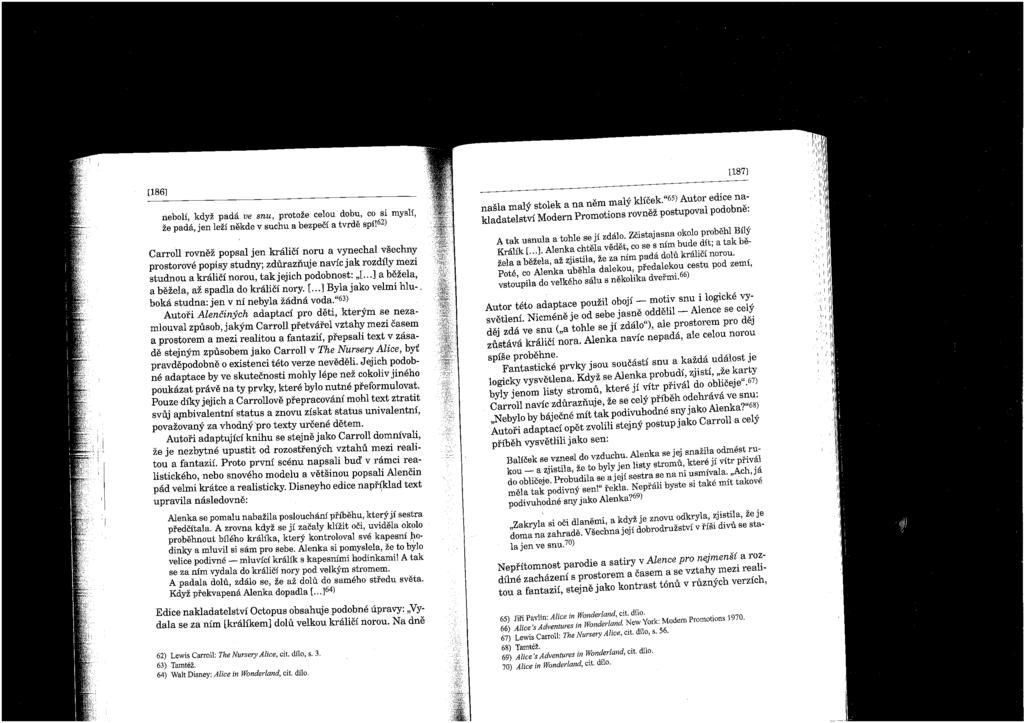 [187] [186] nebolf, kdyz pada ve snu, protoze celou dobu, co si mysli, ze pada, jen lezi nekde v suchu a bezpecf a tvrde spi!