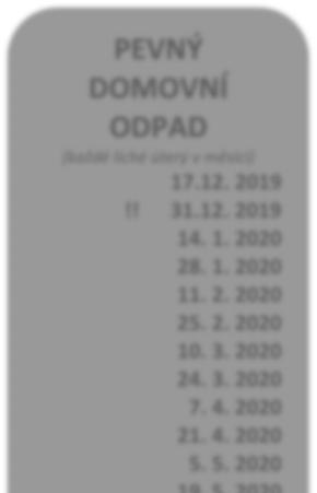 BOLATICKÝ ZPRAVODAJ listopad - prosinec 2019 Zpravodajství/Inzerce/Kultura 23 Termíny svozu odpadů v obci Bolatice v roce 2020 PEVNÝ DOMOVNÍ