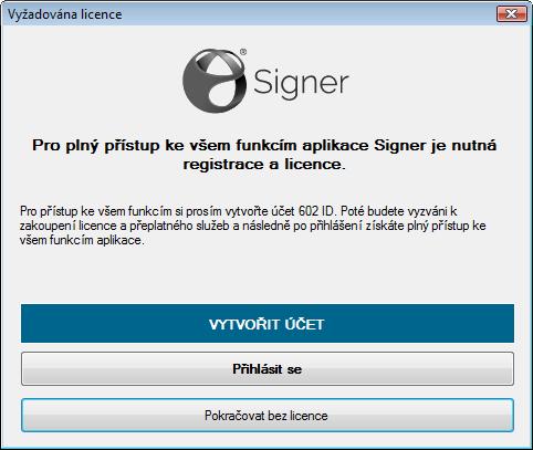 3.2. Přihlášení bez registrace Přihlášení bez účtu (bez registrace) umožní používat aplikaci Signer s omezenými funkcemi pro prohlížení dokumentů.
