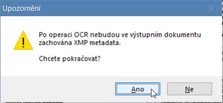 Před spuštěním vlastního převodu programem OCR je nutné potvrdit souhlas se ztrátou příslušných metadat z výchozího dokumentu.