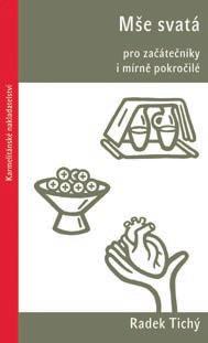 KARMELITÁNSKÉ NAKLADATELSTVÍ Na Sadech 19, 370 01 České Budějovice www.kna.cz, www.ikarmel.