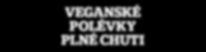 KAVÁREN BARŮ VEGANSKÉ POLÉVKY PLNÉ CHUTI Jak zkrotit gastroodpad