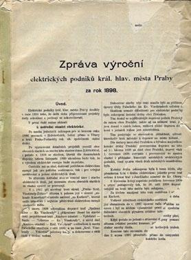 Přílohy Ohlédnutí do historie výročních zpráv Od počátku své existence vydávaly Elektrické podniky (královského) hlavního města Prahy více či méně podrobné výroční účty.