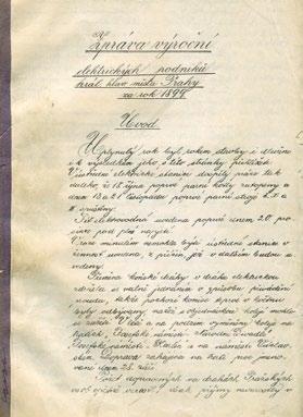 Teprve v roce 1907, tedy v desátém roce existence podniku začaly výroční zprávy dostávat obsahově ustálenou podobu. První výroční zpráva Elektrických podniků tedy vyšla za rok 1898.