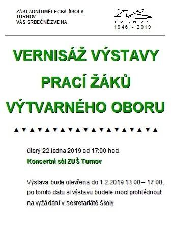 Dne 22.1.2019 byla zahájena výstava prací žáků výtvarného oboru ZUŠ. Na slavnostní vernisáži zahrály žákyně Veronika Preislerová a Kateřina Mocová (ze třídy učitelky Daniely Nechutné), na akordeony.