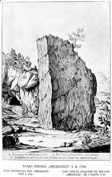 Obr. 3 Hřebenáč v kresbě K. Beduzziho z r. 1748 (Podle Absolona, 1905 11) nezobrazuje. Kříž tedy musel být vztyčen až po r. 1748. Beduzziho kresba zachycuje muže lezoucího na Hřebenáč cestou dnes nazývanou Západní stěna (klasifikace IV podle Sitaře).