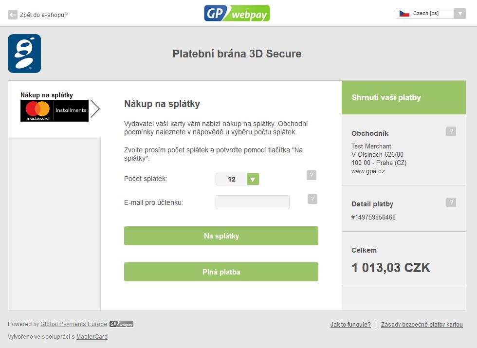 Nákup na splátky Funkce Nákup na splátky umožňuje zákazníkovi s kartou Mastercard zaplatit za nákup u obchodníka na splátky.