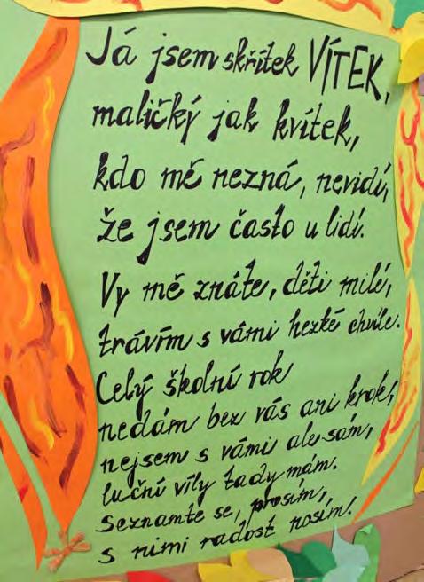 Z činnosti školní družiny V lednu jsme pokračovali v plnění celoročního projektu ŠD s názvem Za skřítkem Vítkem do pohádky. Mottem lednové práce bylo Dokážeš to, co skřítek Vítek?