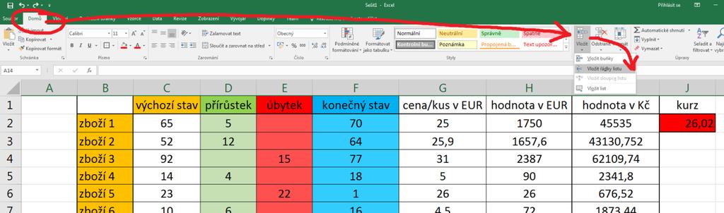 Opět platí, že máme vybraný (tedy označený) řádek, před nějž chceme nový řádek vložit. 4.