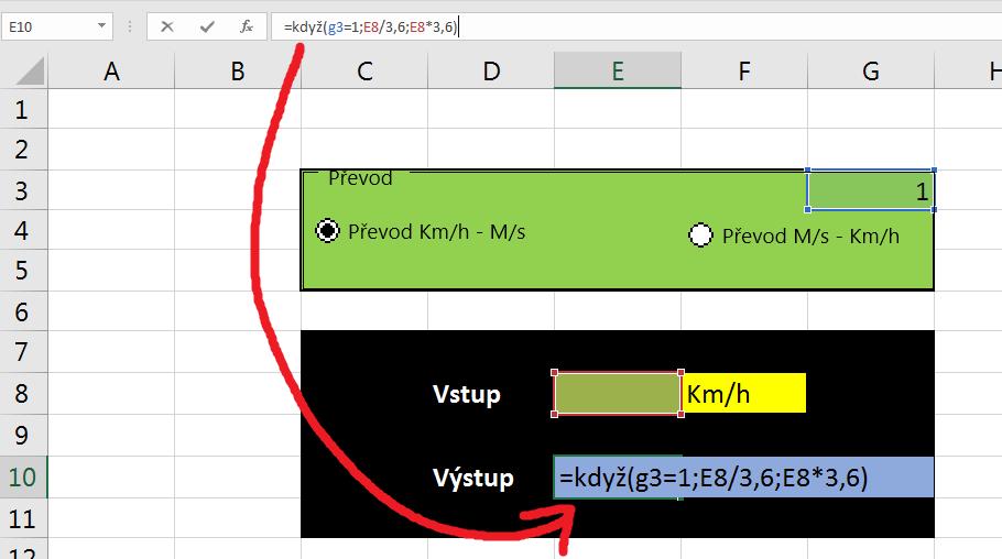 Klepneme do buňky E10, kde se bude nacházet výstup převodu. Vložíme funkci KDYŽ a nastavíme podmínku a oba výstupy viz obr. níže.