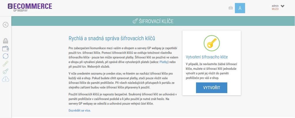 cer soubor s veřejným klíčem 3.2.2 Současnost Nové grafické rozhraní pro správu objednávek Portál GP webpay má v sobě zakomponovánu správu soukromých a veřejných klíčů jednotlivých e-shopů.