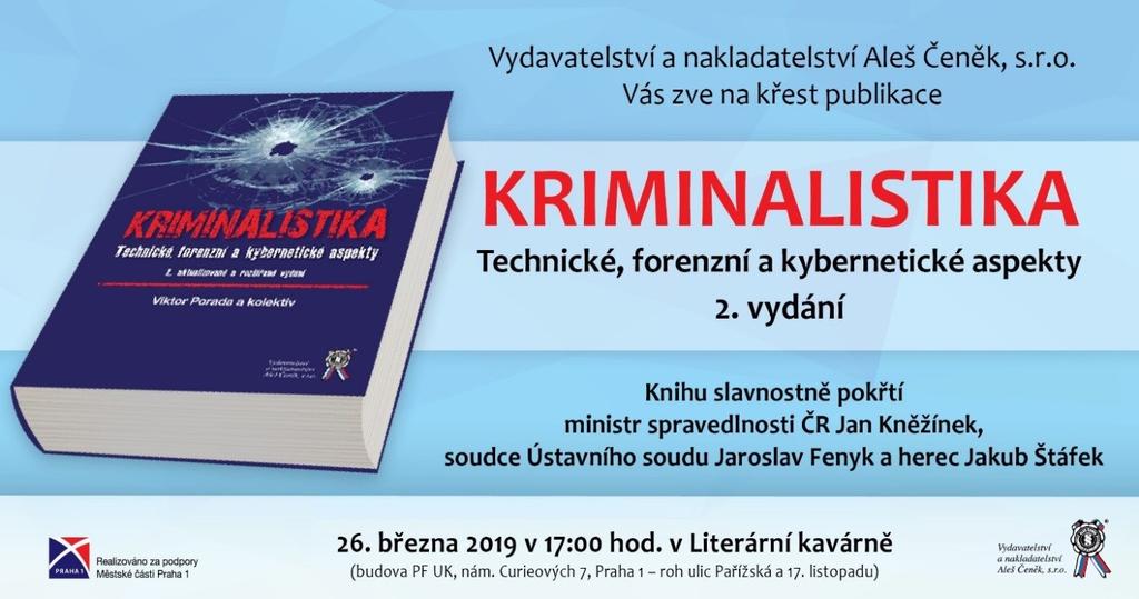 Křest monografie Kriminalistika Pozvánka na křest publikace Publikace Kriminalistika na pultu VaN A.