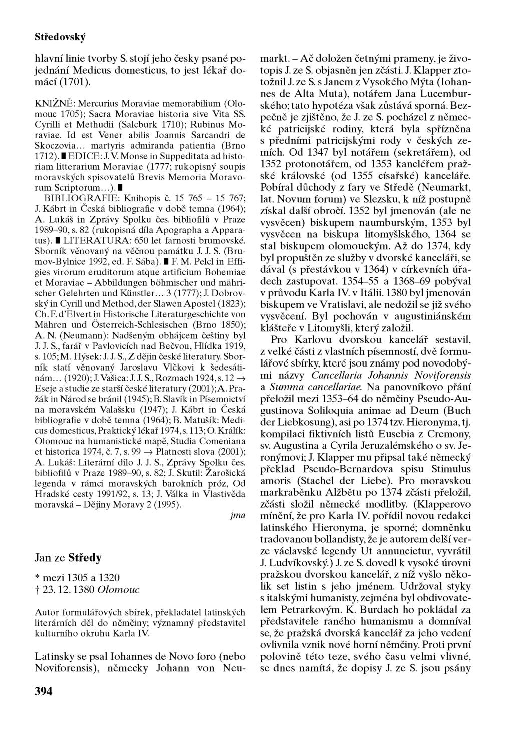 Středovský hlavní linie tvorby S. stojí jeho česky psané pojednání Medicus domesticus, to jest lékař domácí (1701).