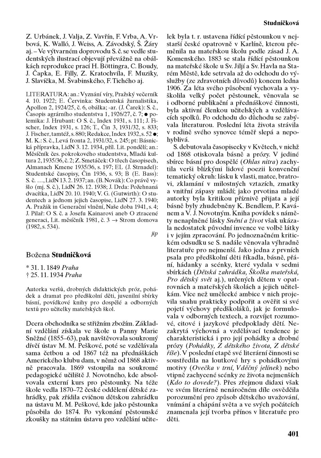 Studnicková Z. Urbánek, J. Valja, Z. Vavřín, F. Vrba, A. Vrbová, K. Walló, J. Weiss, A. Závodský, Š. Žáry aj. - Ve výtvarném doprovodu S. č.