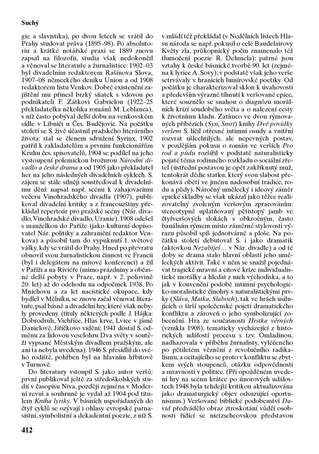 Suchý gie a slavistika), po dvou letech se vrátil do Prahy studovat práva (1895-98).