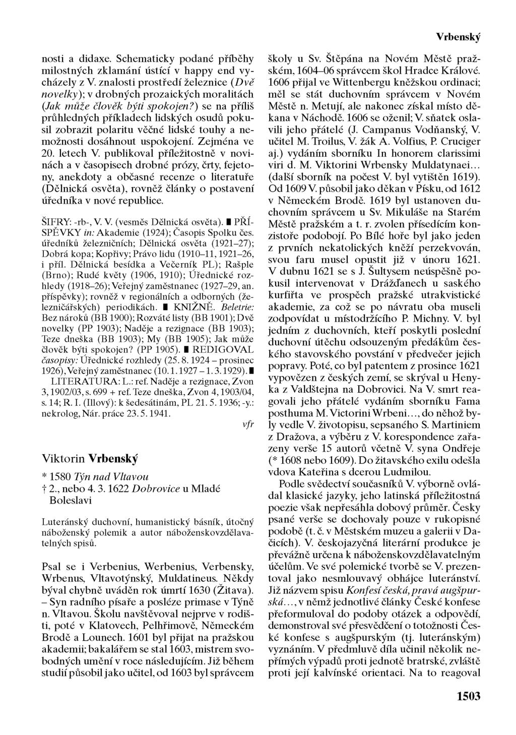 Vrbenský nosti a didaxe. Schematicky podané příběhy milostných zklamání ústící v happy end vycházely z V.