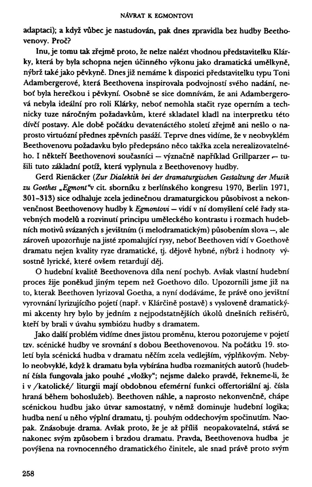 NÁVRAT K EGMONTOVI adaptaci); a když vůbec je nastudován, pak dnes zpravidla bez hudby Beethovenovy. Proč?