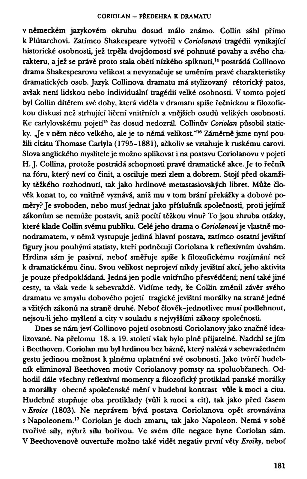 CORIOLAN - PŘEDEHRA K DRAMATU v německém jazykovém okruhu dosud málo známo. Collin sáhl přímo k Plútarchovi.