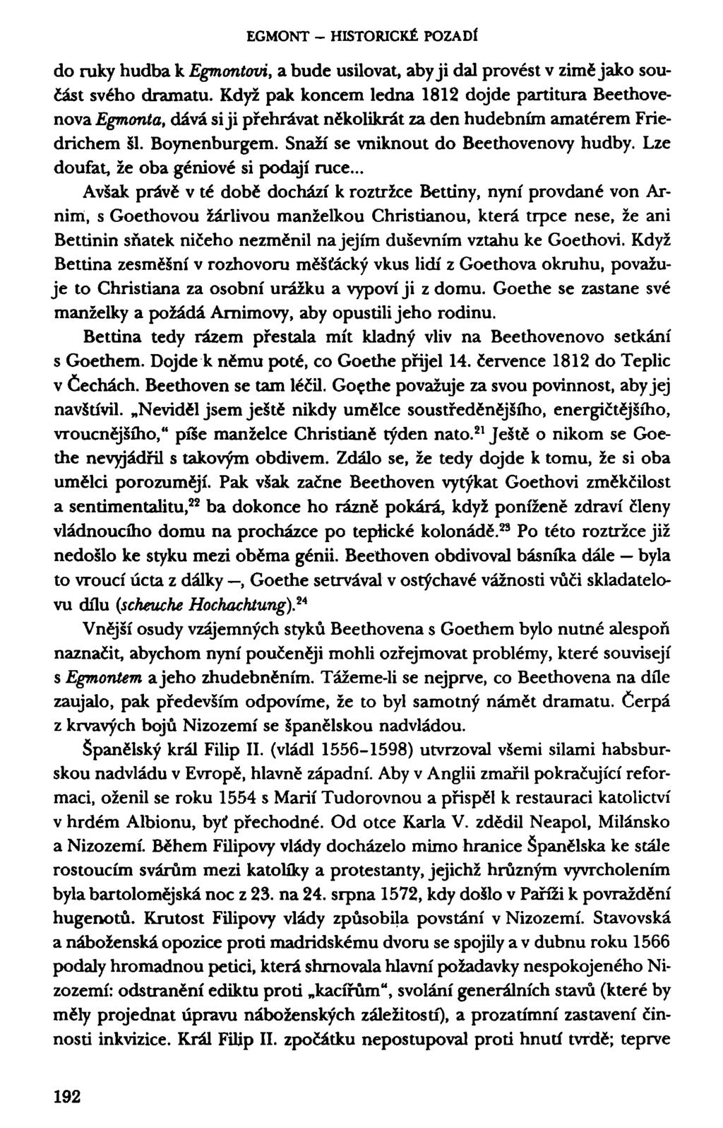 EGMONT - HISTORICKÉ POZADÍ do ruky hudba k Egmontovi, a bude usilovat, aby ji dal provést v zimě jako součást svého dramatu.