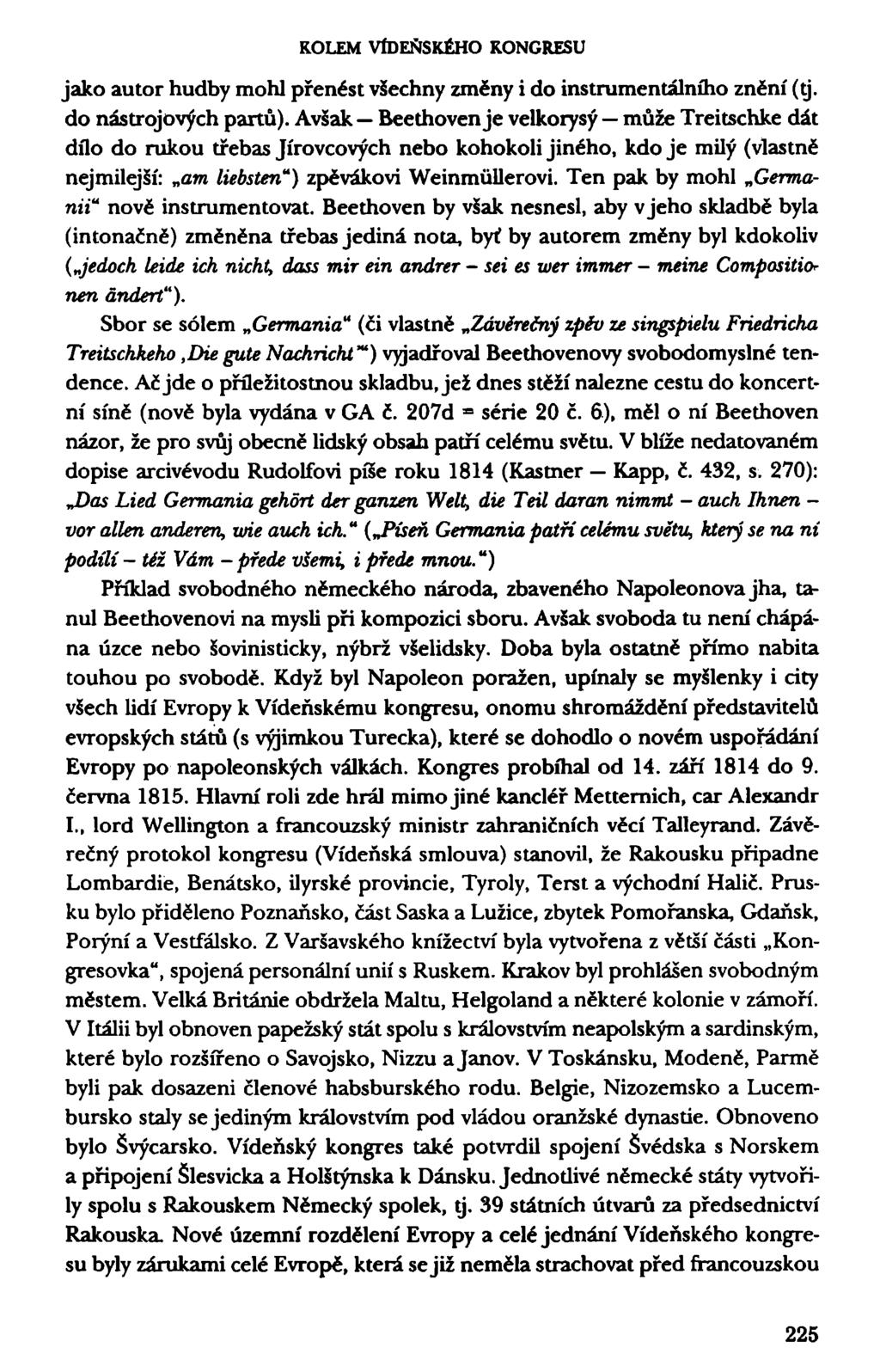 ROLEM VÍDENSKÉHO KONGRESU jako autor hudby mohl přenést všechny změny i do instrumentálního znění (tj. do nástrojových partů).