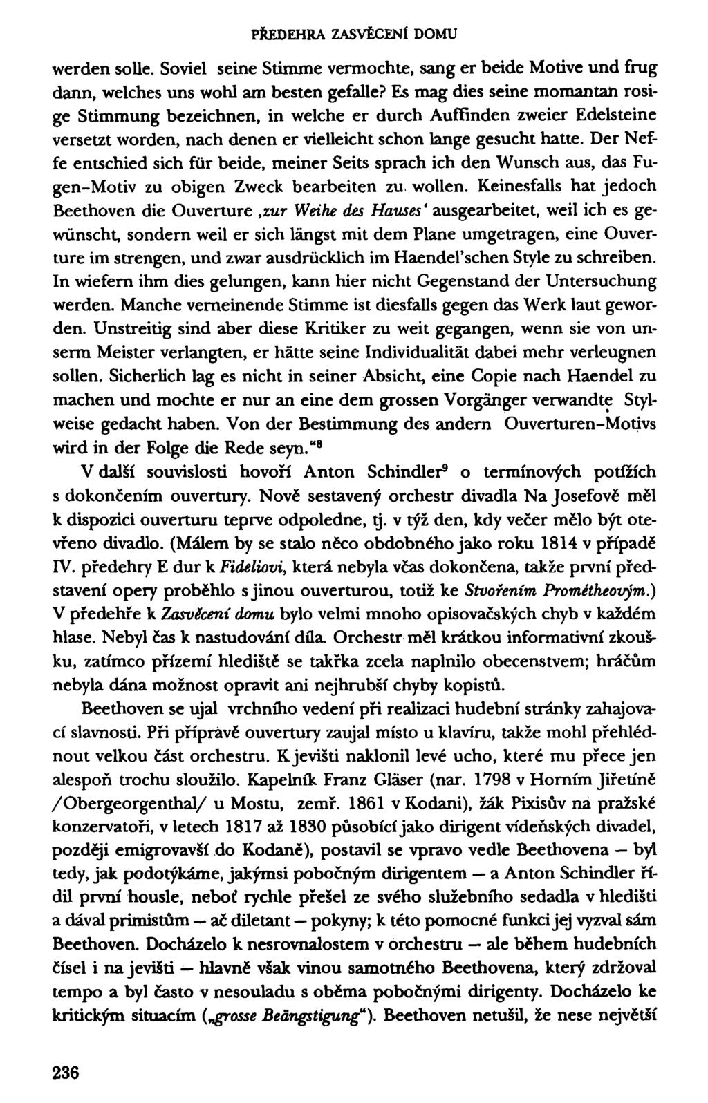 PŘEDEHRA ZASVĚCENÍ DOMU werden solle. Soviel seine Stimme vermochte, sang er beide Motive und frug dann, welches uns wohl am besten gefalle?