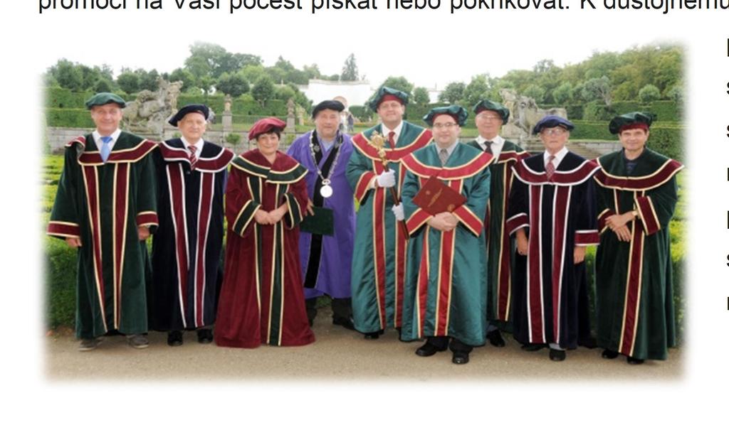 nejbližší. Naše univerzita pořádá promoce v zrcadlovém sále Zámku Dobříš vzdáleného asi 20 kilometrů od Příbrami směrem na Prahu.