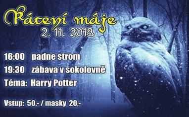 AKCE A DĚNÍ V OBCI 2. 11. Kácení máje 6. 11. 1. cvičení na nové terase sokolovny 9. 11. Country bál 10. 11. Varhanní koncert v kostele 17. 11. Den otevřených dveří - nové šatny 23. 11. Charitativní běh 24.