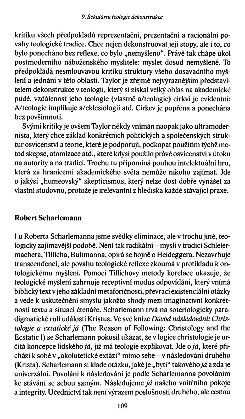 9. Sekulární teologie dekonstrukce kritiku všech předpokladů reprezentační, prezentační a racionální povahy teologické tradice.
