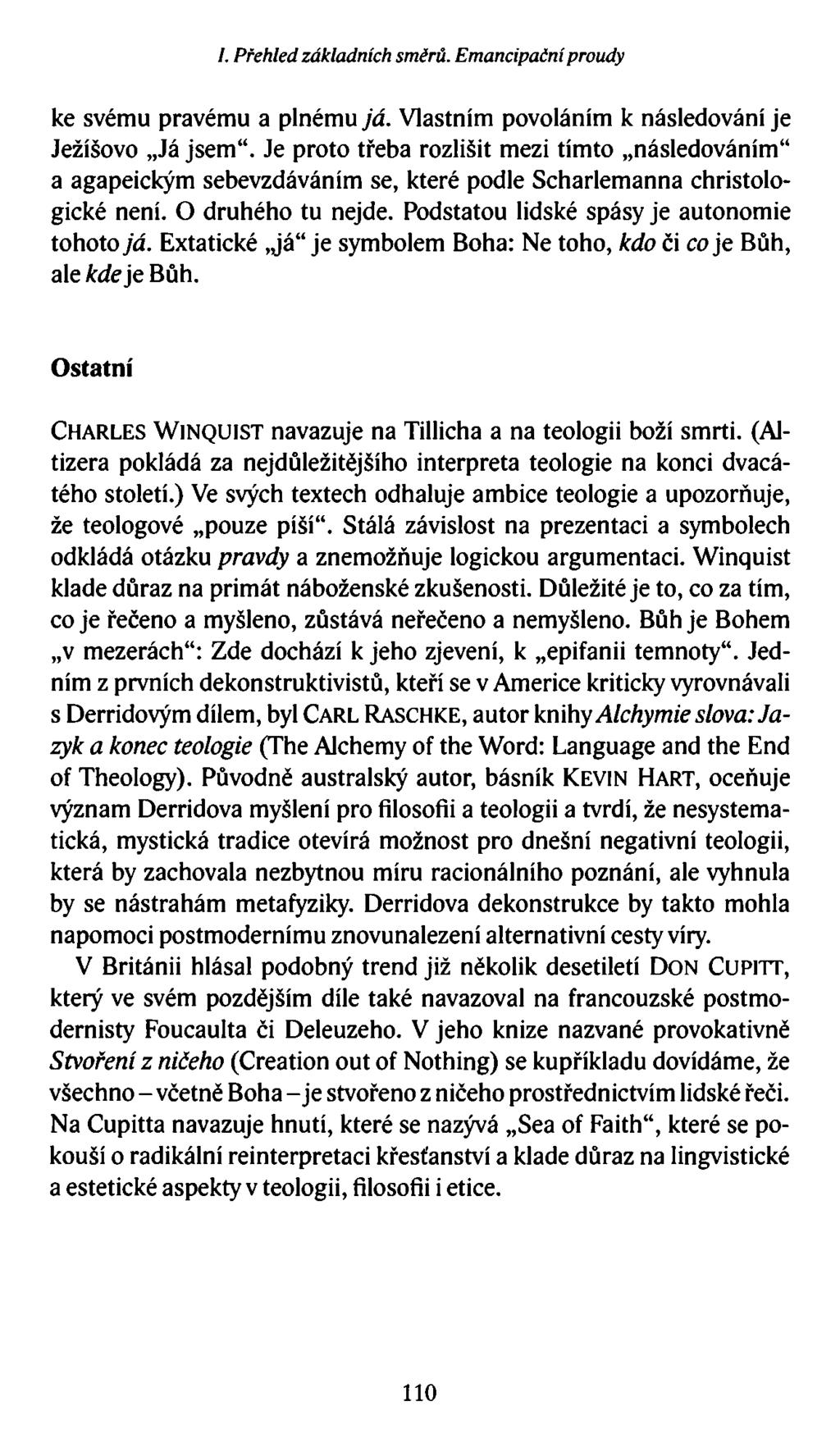 /. Přehled základních směrů. Emancipačníproudy ke svému pravému a plnému já. Vlastním povoláním k následování je Ježíšovo Já jsem.