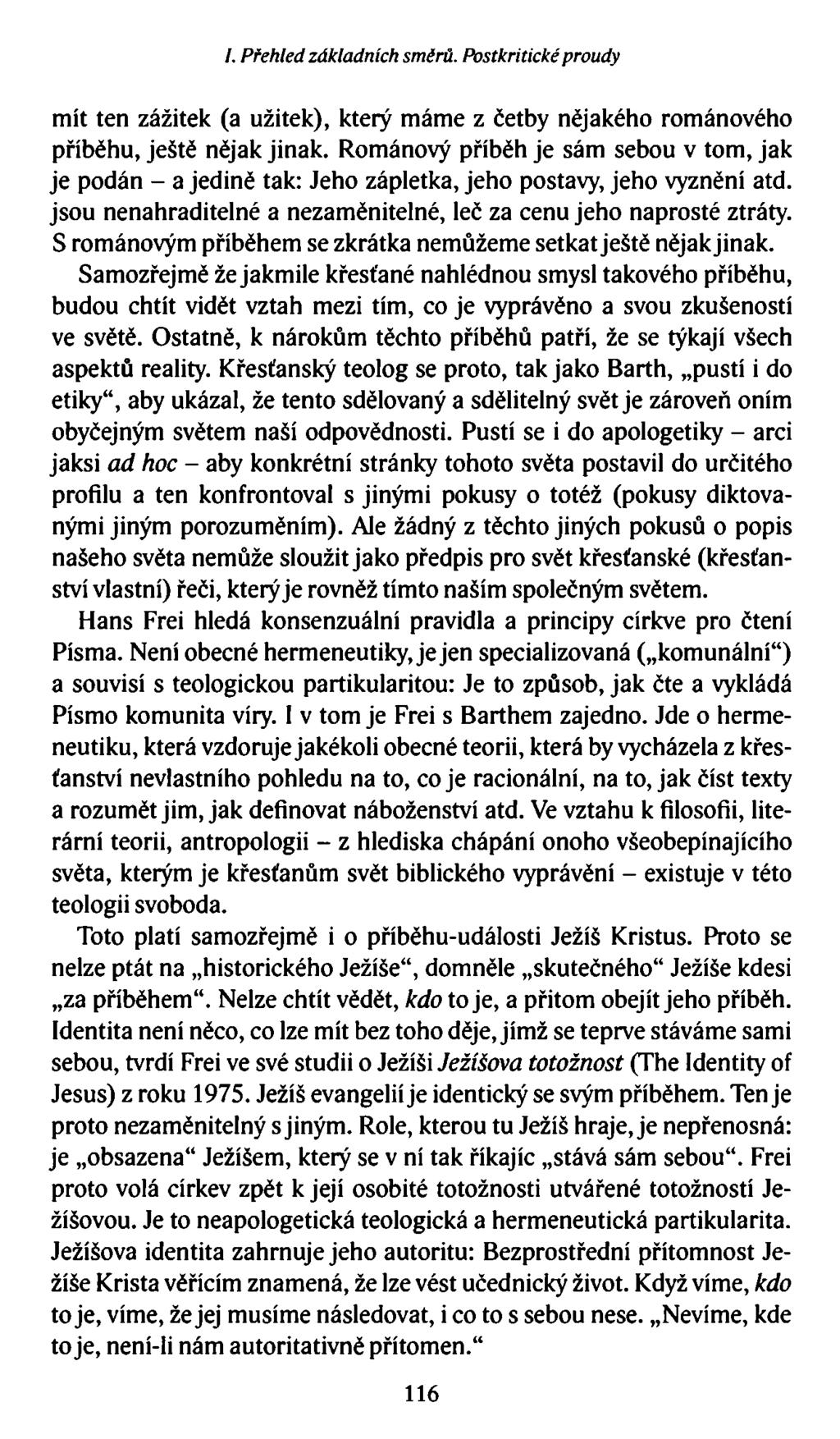I. Přehled základních směrů. Postkritické proudy mít ten zážitek (a užitek), který máme z četby nějakého románového příběhu, ještě nějak jinak.