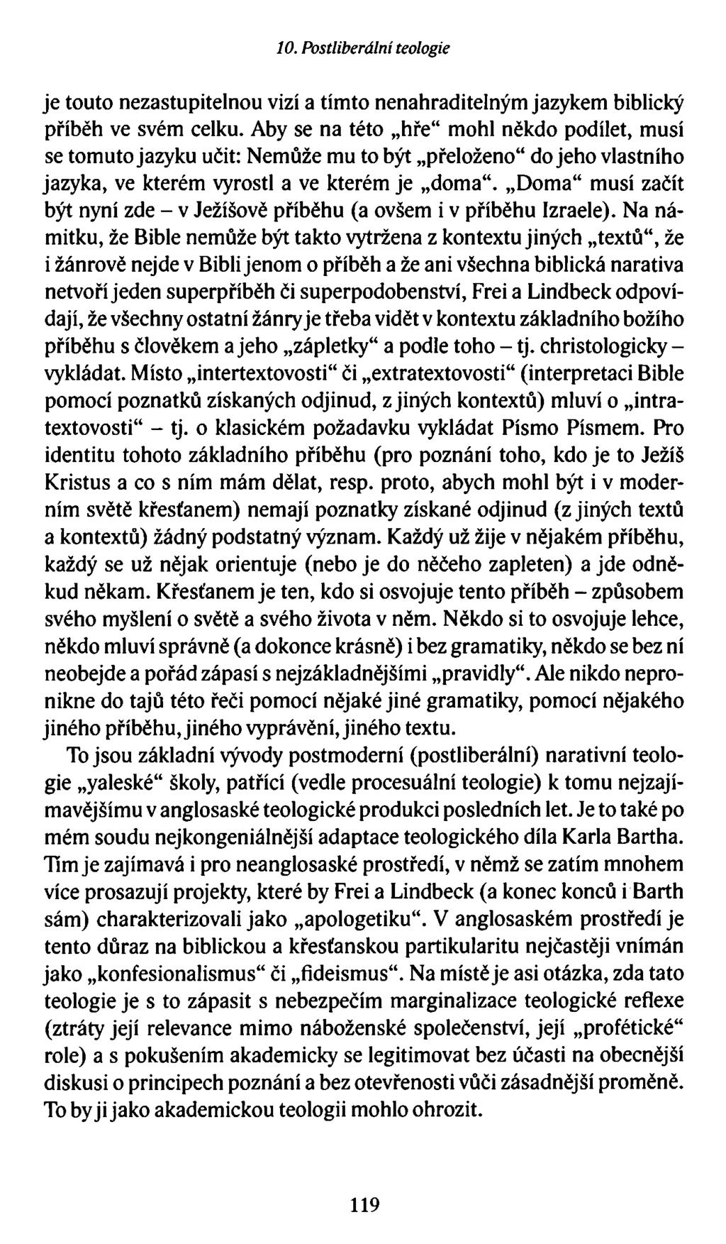 10. Postliberální teologie je touto nezastupitelnou vizí a tímto nenahraditelným jazykem biblický příběh ve svém celku.
