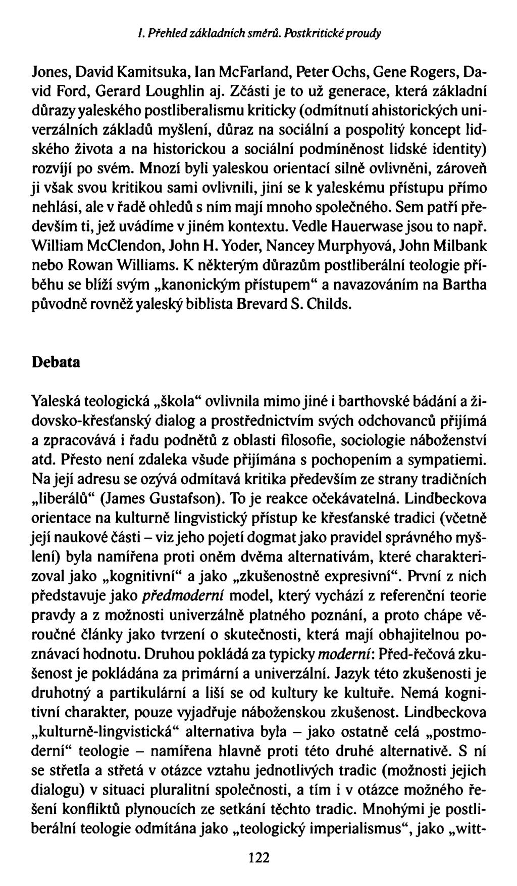 /. Přehled základních směrů. Postkritické proudy Jones, David Kamitsuka, lan McFarland, Peter Ochs, Gene Rogers, David Ford, Gerard Loughlin aj.