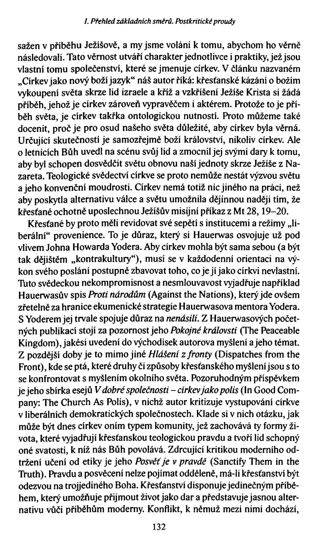 /. Přehled základních směrů. Postkritické proudy sažen v příběhu Ježíšově, a my jsme voláni k tomu, abychom ho věrně následovali.