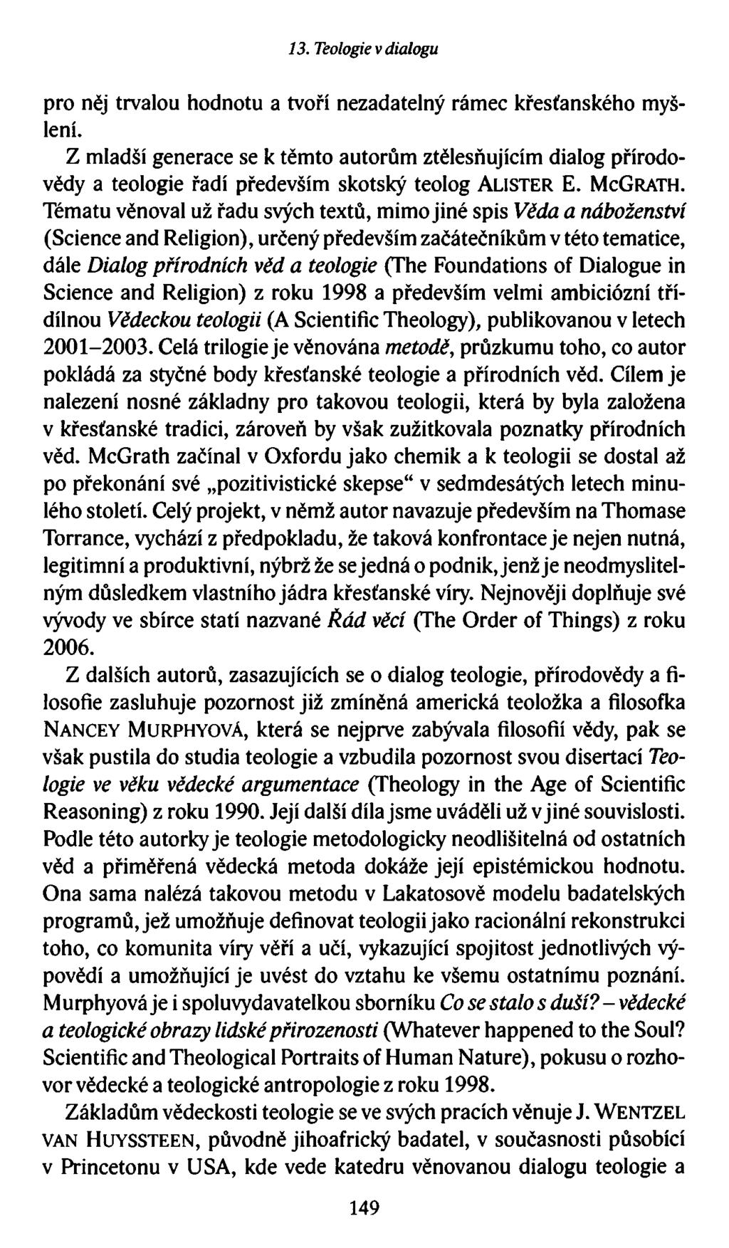 13. Teologie v dialogu pro něj trvalou hodnotu a tvoří nezadatelný rámec křesťanského myšlení.