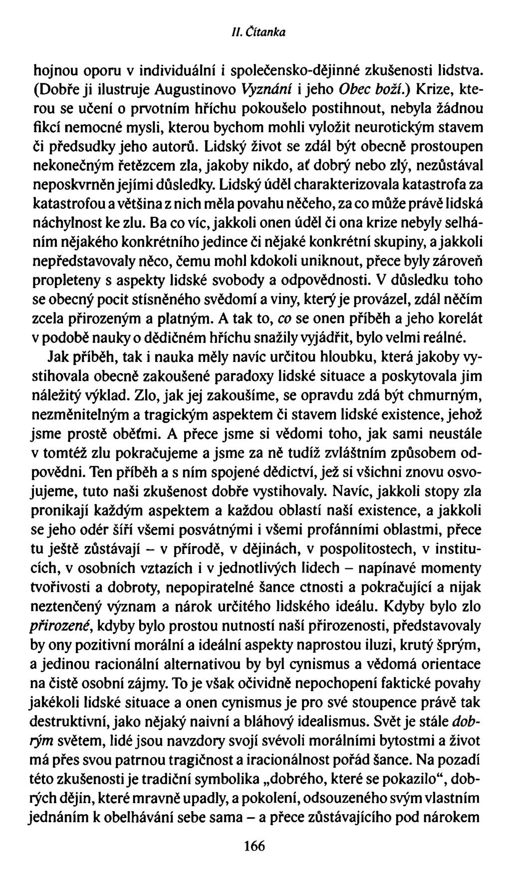 //. Čítanka hojnou oporu v individuální i společensko-dějinné zkušenosti lidstva. (Dobře ji ilustruje Augustinovo Vyznání i jeho Obec boží.
