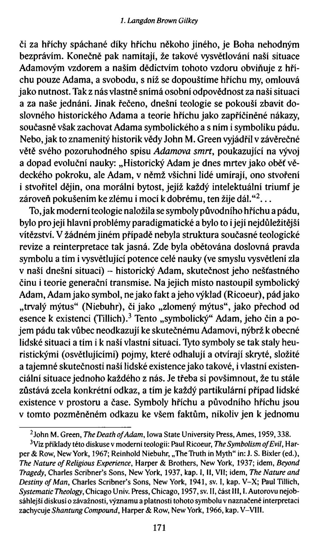 1. Langdon Brown Gilkey či za hříchy spáchané díky hříchu někoho jiného, je Boha nehodným bezprávím.