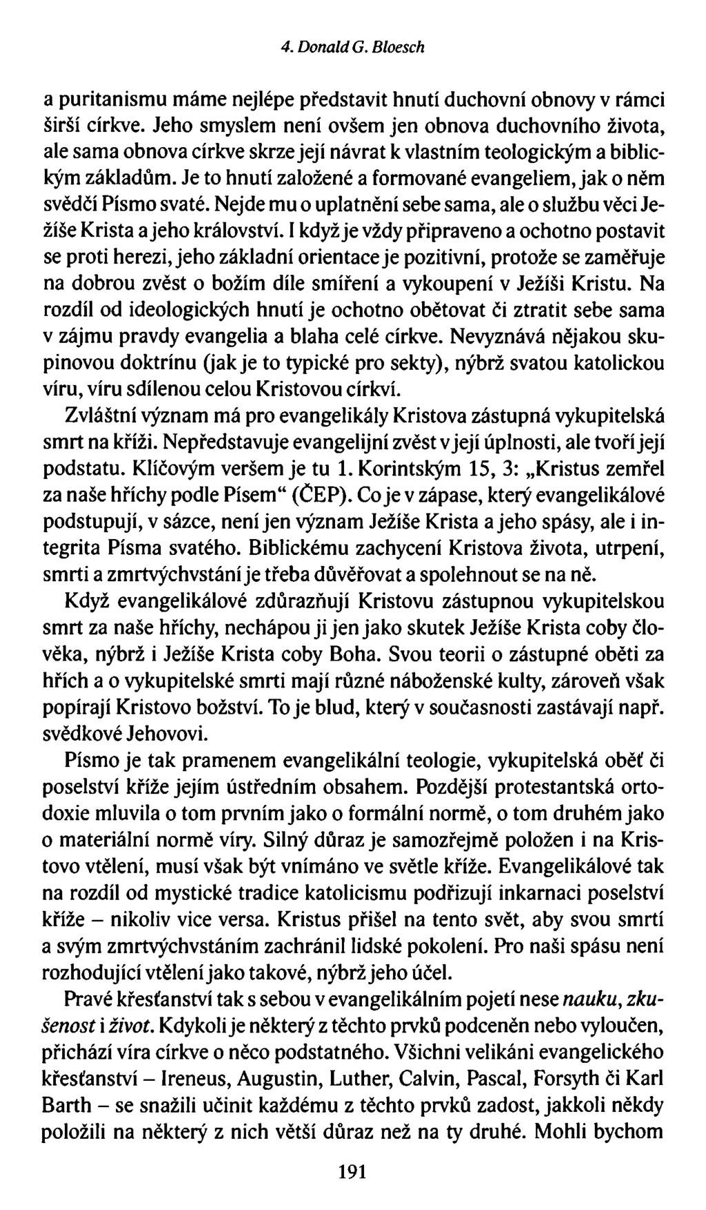 4. Donald G. Bloesch a puritanismu máme nejlépe představit hnutí duchovní obnovy v rámci širší církve.
