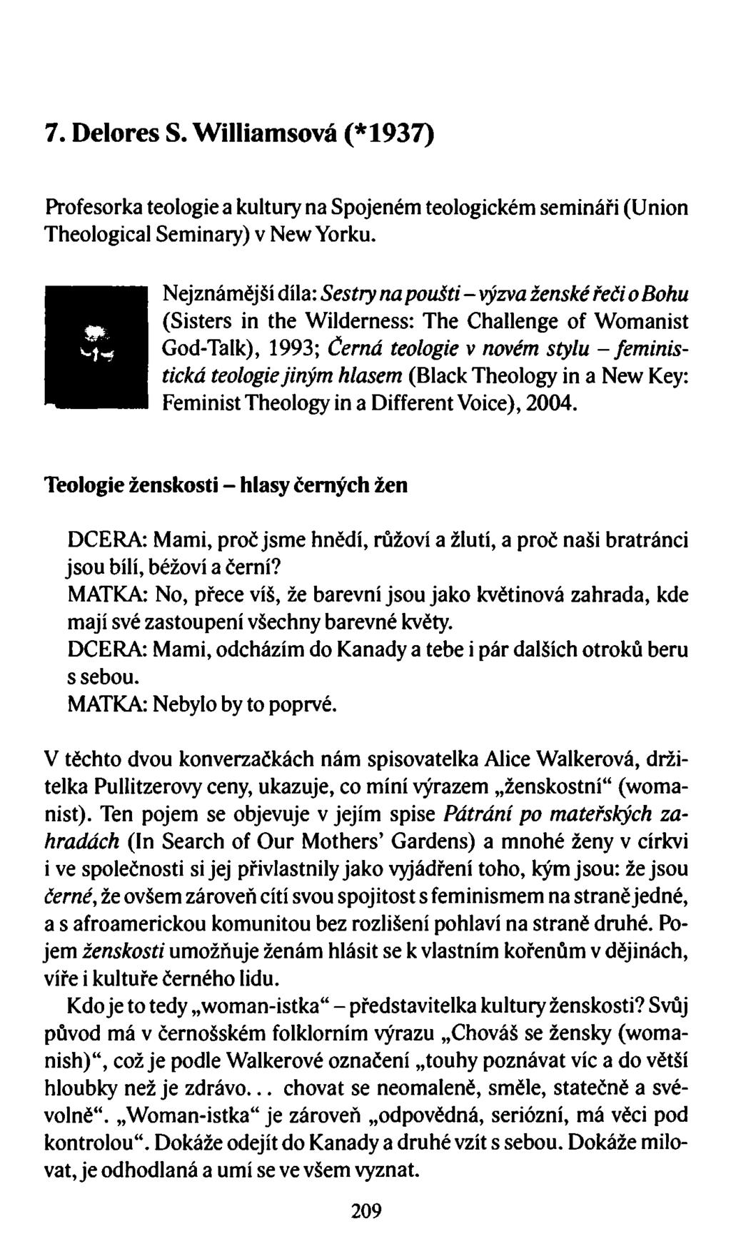 7. Delores S. Williamsová (*1937) Profesorka teologie a kultury na Spojeném teologickém semináři (Union Theological Seminary) v New Yorku.