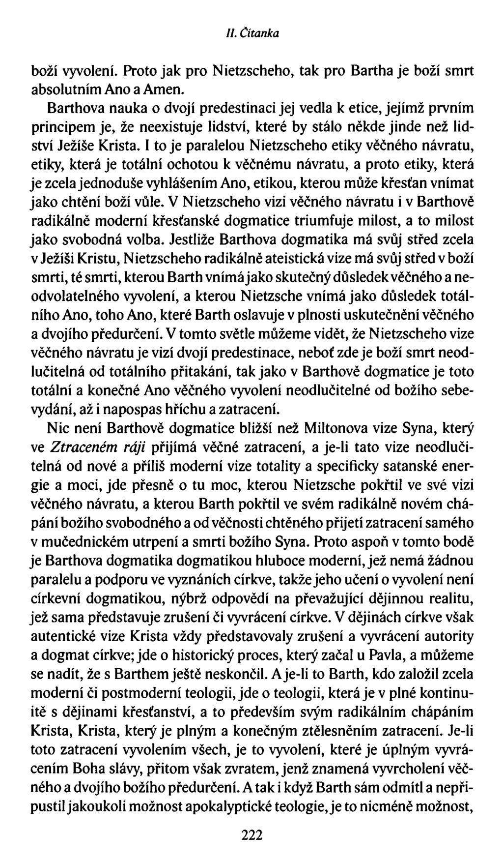 //. Čítanka boží vyvolení. Proto jak pro Nietzscheho, tak pro Bartha je boží smrt absolutním Ano a Amen.