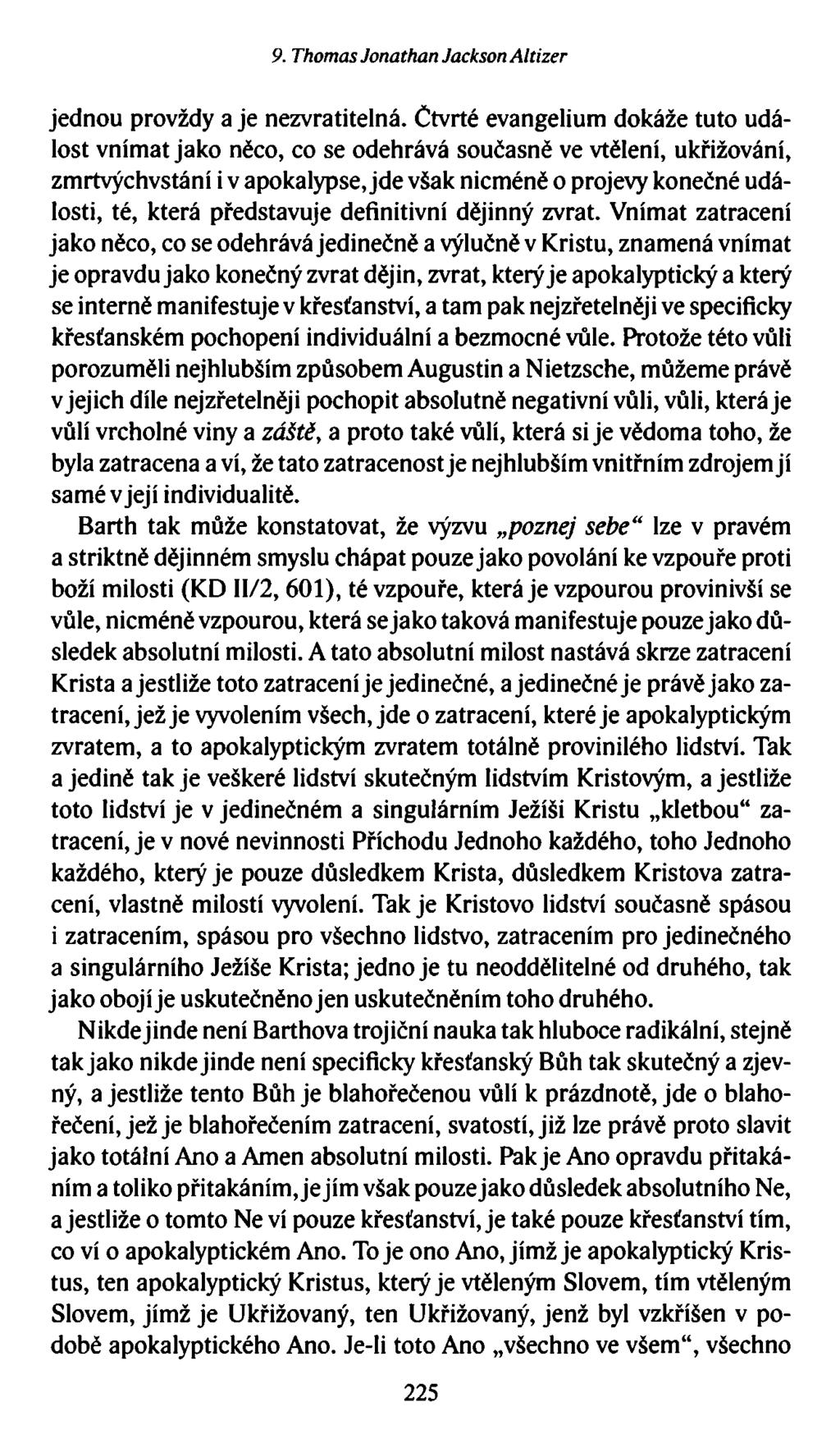 9. Thomas Jonathan Jackson Altizer jednou provždy a je nezvratitelná.