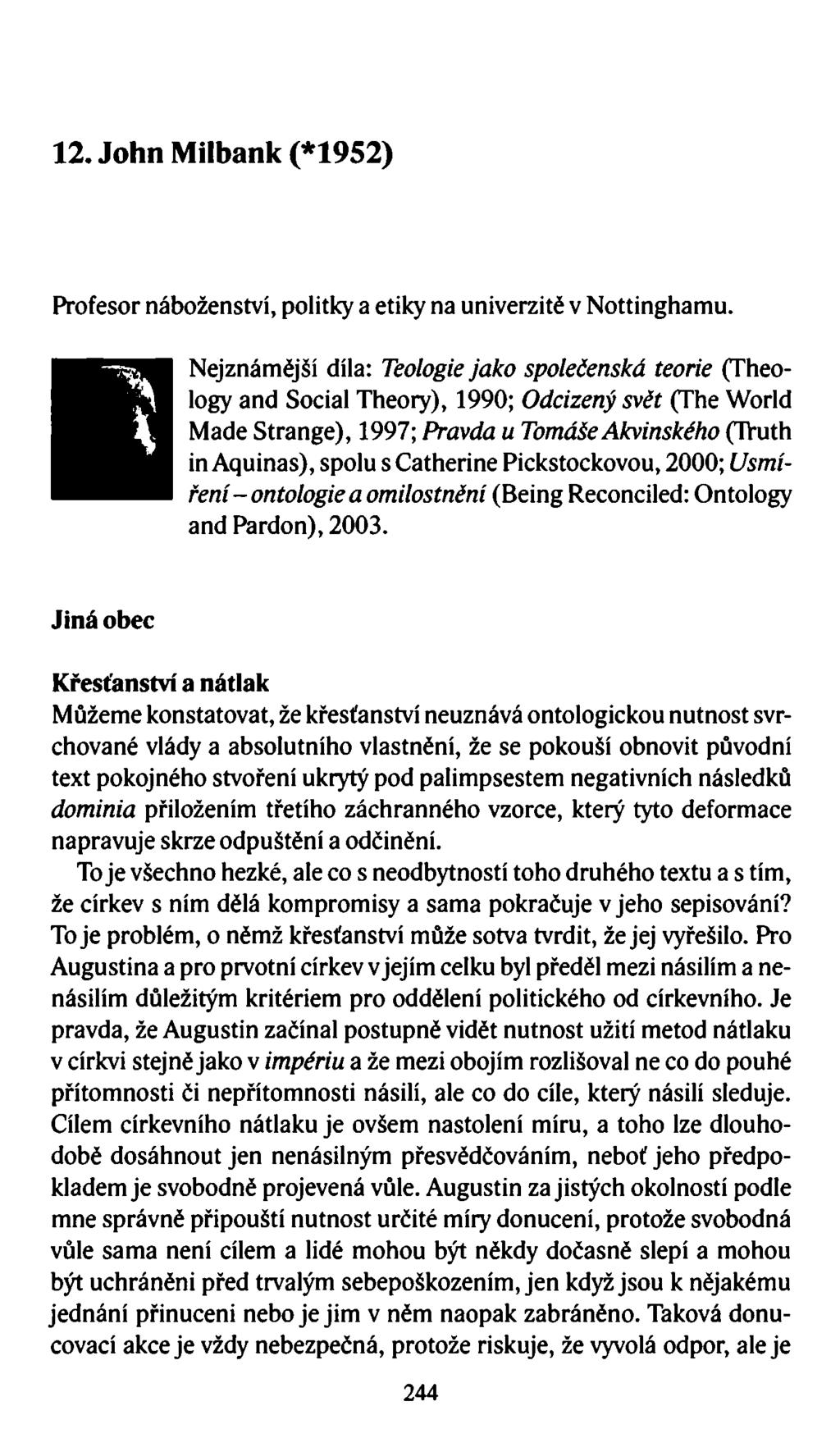 12. John Milbank (*1952) Profesor náboženství, politky a etiky na univerzitě v Nottinghamu.