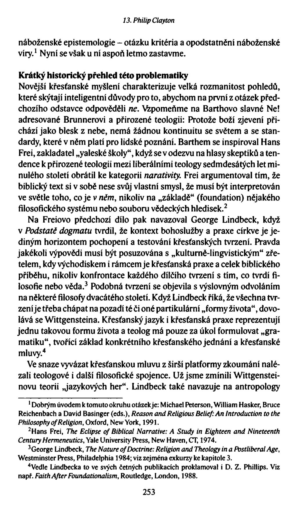 13. Philip Clayton náboženské epistemologie - otázku kritéria a opodstatnění náboženské víry.1nyní se však u ní aspoň letmo zastavme.