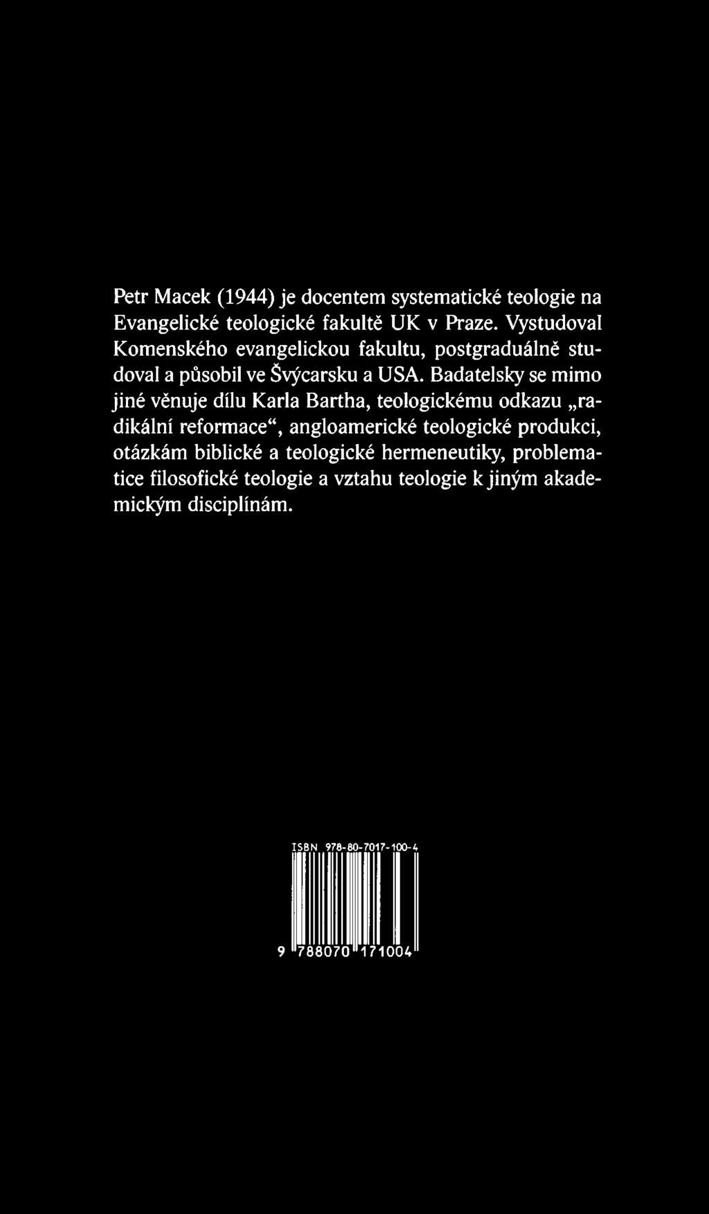 Badatelsky se mimo jiné věnuje dílu Karla Bartha, teologickému odkazu radikální reformace, angloamerické teologické