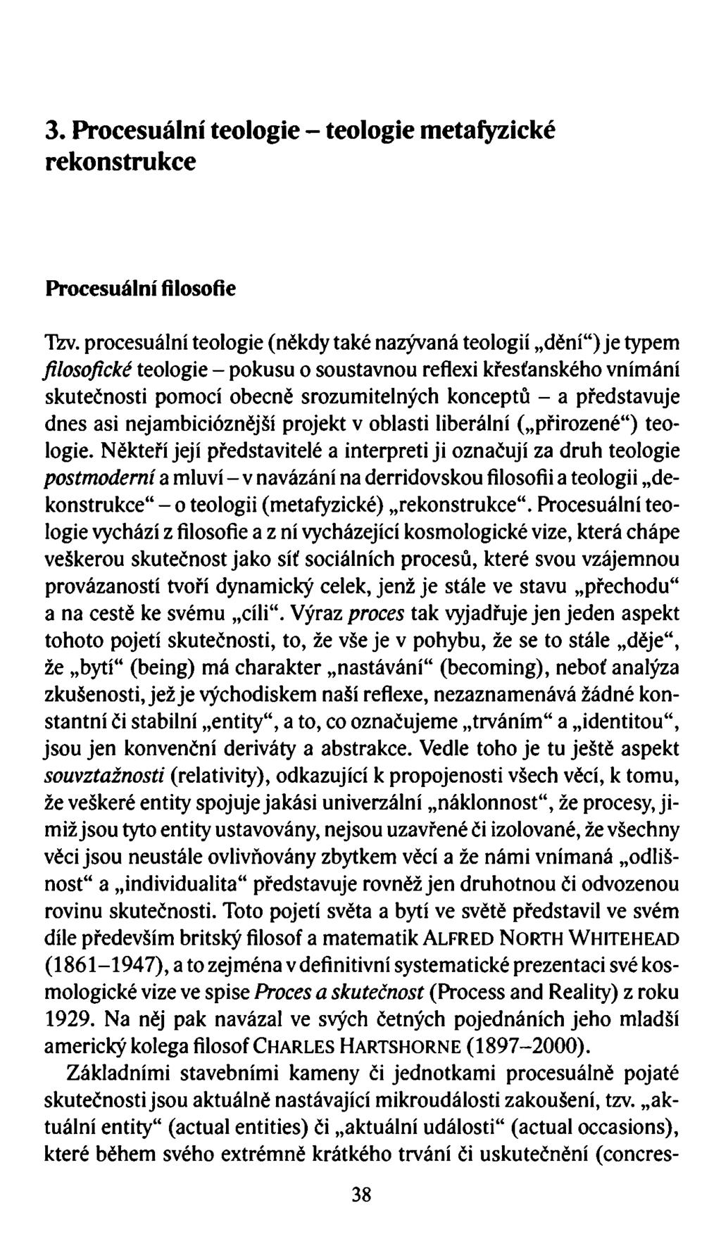 3. Procesuální teologie - teologie metafyzické rekonstrukce Procesuální filosofie Tžv.